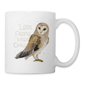 Less People. More Owls. Nocturnal Bird Night Owl - Tasse - Weiß - Rechts