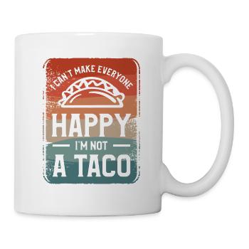 I Can't Make Everyone Happy I'm Not A Taco Tacos - Mug - white - Right