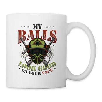 Meine Kugeln Sehen Gut Aus, Auf Deinem Gesicht - Tasse - Weiß - Rechts