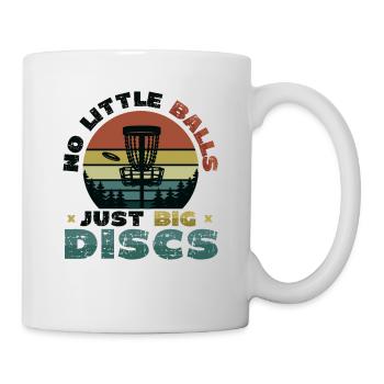 No small balls, just big discs - Funny - Mug - white - Right