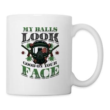 Meine Kugeln Sehen Gut Aus, Auf Deinem Gesicht - Tasse - Weiß - Rechts