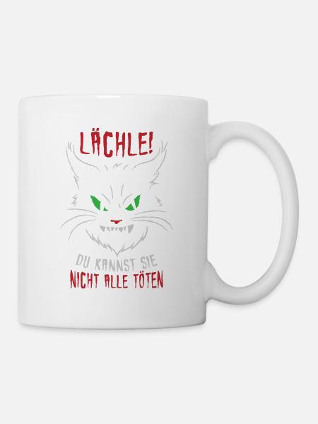 Lächle Du Kannst Sie Nicht Alle Töten - Tasse - Weiß