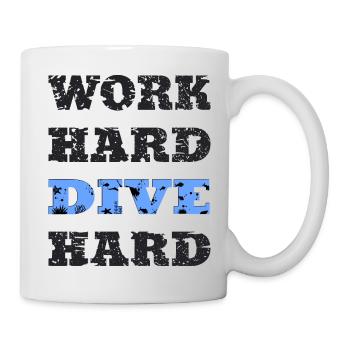 WORK HARD DIVE HARD: Tauchen, Tauchsport, Diving - Tasse - Weiß - Rechts