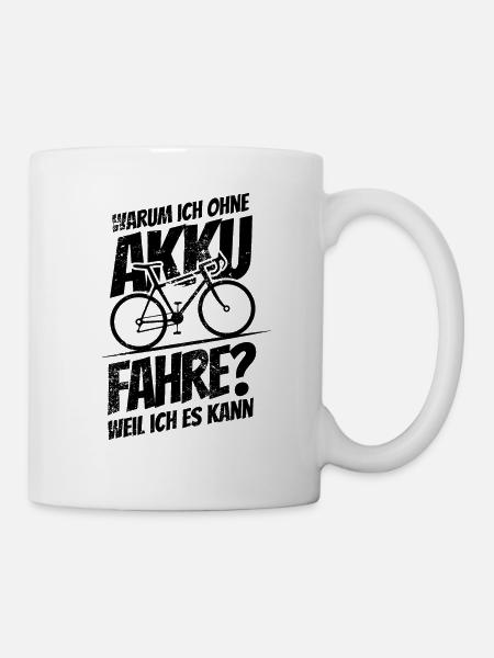 Warum ich ohne Akku fahre Weil ich es kann Sticker - Tasse - Weiß