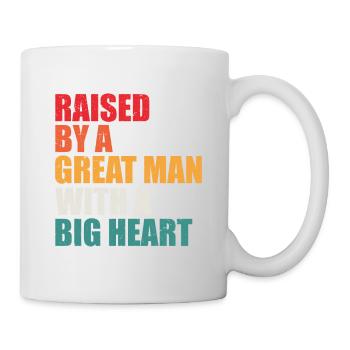 Aufgewachsen von einem großen Mann mit einem großen Herzen - Tasse - Weiß - Rechts