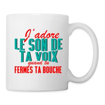 J'adore le son de ta voix quand tu fermes ta - Mug blanc - blanc - Droite