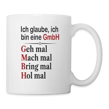Ich glaube ich bin eine GmbH Lustige Sprüche - Tasse - Weiß - Rechts