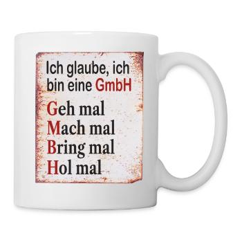 Ich glaube ich bin eine GmbH Humor Geschenk - Tasse - Weiß - Rechts