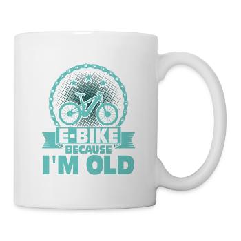 E-Bike Because I'm Old Electric Pedelec - Mug - white - Right