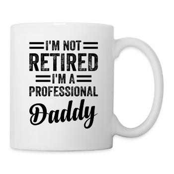 Je ne suis pas à la retraite Je suis un papa professionnel - Happy F - Mug blanc - blanc - Droite