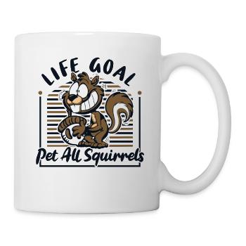 Life Goal Pet All Squirrels Fuchshörnchen - Tasse - Weiß - Rechts