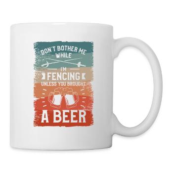 Don't Bother Me While I'm Fencing Beer Drinking - Mug - white - Right