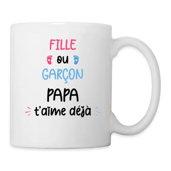 Fille ou garçon papa t'aime déjà - Mug blanc - blanc - Droite