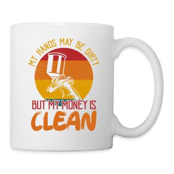Mes mains sont peut-être sales mais mon argent est propre Pa - Mug blanc - blanc - Droite