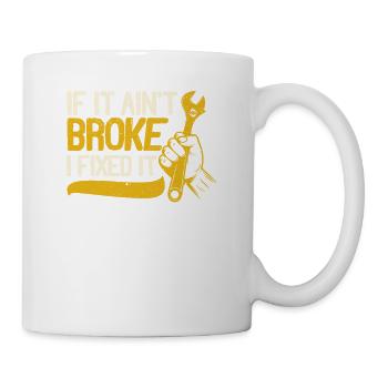 Wenn es nicht kaputt ist, habe ich es repariert - Tasse - Weiß - Rechts