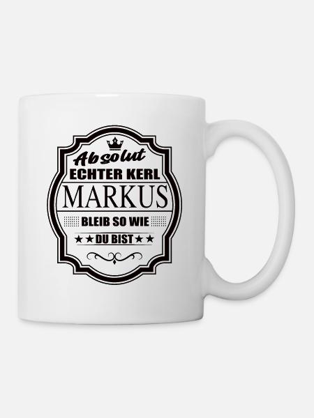 Absolut Echter Kerl Markus Bleib So Wie Du Bist - Tasse - Weiß