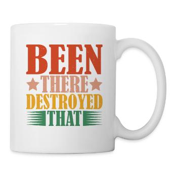 Been There Destroyed That 12 - Tasse - Weiß - Rechts