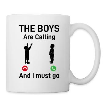 The Boys Are Calling And I Must Go - Daddy Fathers - Mug - white - Right