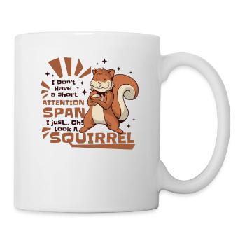 Don't Have A Short Attention Span Fox Squirrel - Mug - white - Right