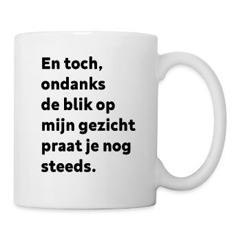 Toch praat je nog steeds - Tasse - Weiß - Rechts