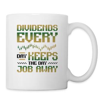 Dividende, Jeden Tag Halten Sie Den Tagesjob Weg - Tasse - Weiß - Rechts