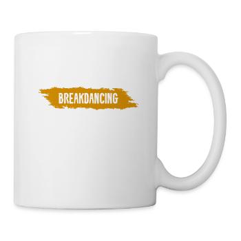 Ich mag Breakdance einfach sehr gut Breakdance Okay Breakdance - Tasse - Weiß - Rechts