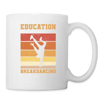 Bildung ist wichtig, aber Breakdance ist es - Tasse - Weiß - Rechts