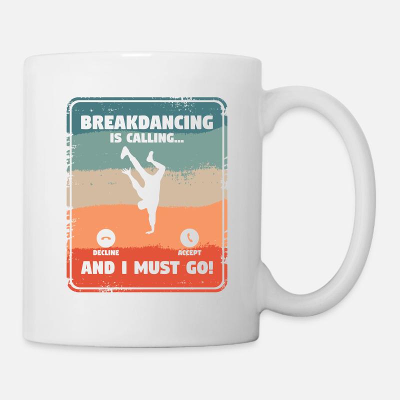 Breakdance Und Ich Muss Breakdance Breakdancer - Tasse - Weiß