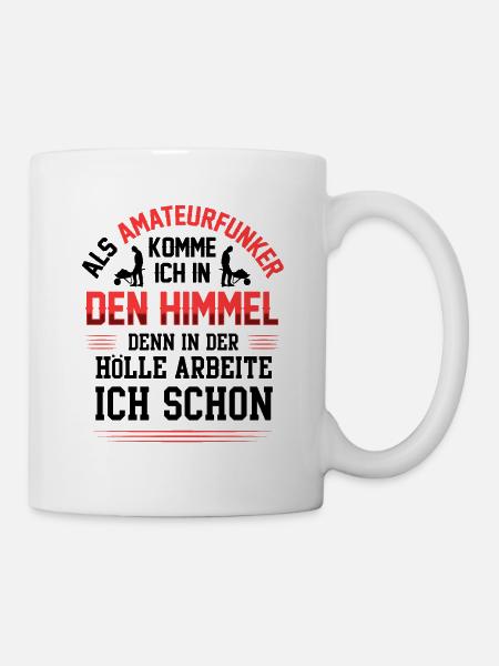 Amateurfunker arbeiten in der Hölle Funkamateur - Tasse - Weiß