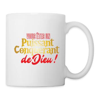 Vous êtes un puissant conquérant - Mug blanc - blanc - Droite