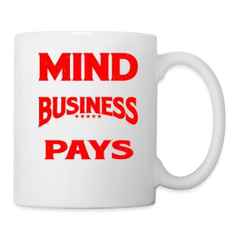 Mind The Business That Pays You 30 - Mug - white - Right