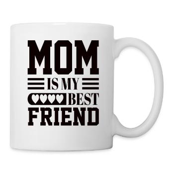 Mom Is My Bestfriend - Tasse - Weiß - Rechts