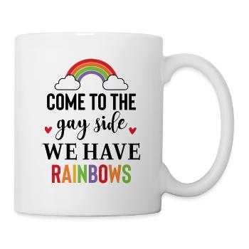 Come To The Gay Side We Have Rainbows - Mug - white - Right