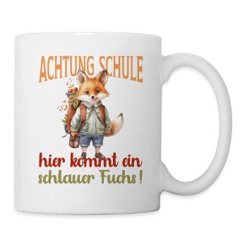 Achtung Schule hier kommt ein schlauer Fuchs! - Tasse - Weiß - Rechts