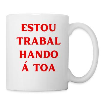 Es ist kein Sinn in meiner Arbeit Portugiesisch - Tasse - Weiß - Rechts