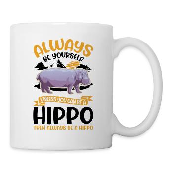 Always be yourself Hippo Nilpferd Flusspferd - Mug - white - Right