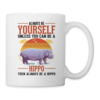 Always be yourself Hippo Nilpferd Flusspferd - Mug - white - Right