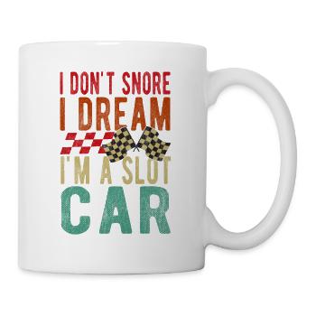 Je ne ronfle pas Je rêve que je suis un coureur de slotcar de voiture à sous - Mug blanc - blanc - Droite