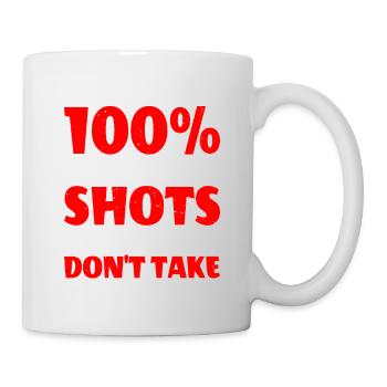 You Miss 100% Of The Shots You Don't Take 13 - Mug - white - Right
