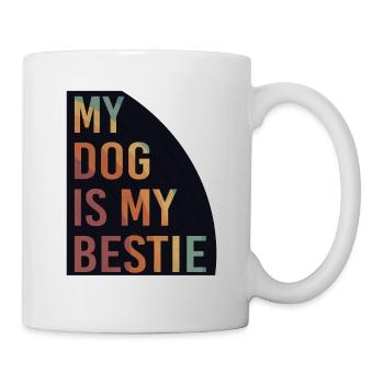 My Dog Is My Bestie - Mug - white - Right