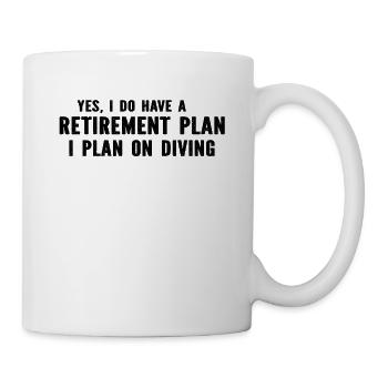 Diver - Yes I Do Have A Retirement Plan Diving - Mug - white - Right