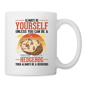 Always be yourself Hedgehog Igel - Mug - white - Right