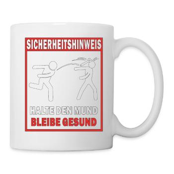 SICHERHEITSHINWEIS HALTE DEN MUND BLEIBE GESUN - Tasse - Weiß - Rechts