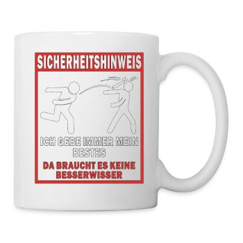 SICHERHEITSHINWEIS ICH GEBE IMMER MEIN BESTES - Tasse - Weiß - Rechts