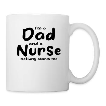 Nurse - I'm A Dad And A Nurse Nothing Scares - Mug - white - Right