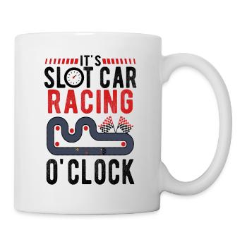 It`s Slot Car Racing O´Clock Slotcar Lover Gift - Tasse - Weiß - Rechts