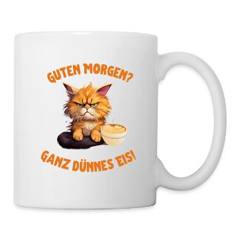 Guten Morgen? Ganz dünnes Eis! Morgenmuffel Katze - Tasse - Weiß - Rechts
