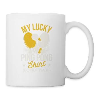 My Lucky Ping Pong Shirt Do Not Wash Lustiger - Tasse - Weiß - Rechts