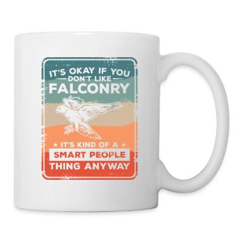 It's Okay If You Don't Like Falconry It's Kind Of - Mug - white - Right