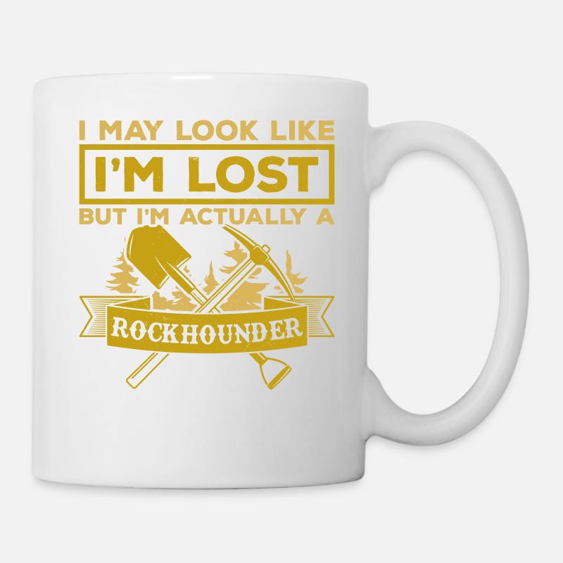I'm Not Lost Geologist Rockhound Rockhounding - Mug - white